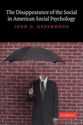 The Disappearance of the Social in American Social Psychology