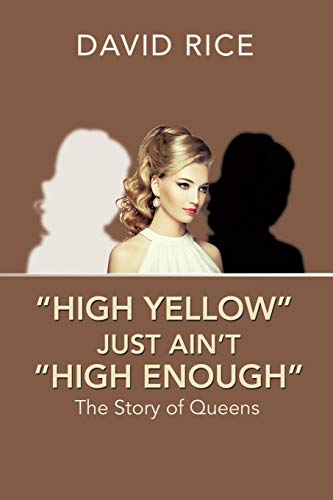 “High Yellow” Just Ain’t “High Enough”: The Story of Queens
