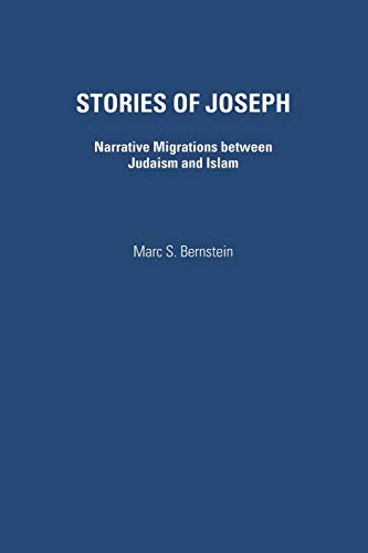 Stories of Joseph: Narrative Migrations between Judaism and Islam