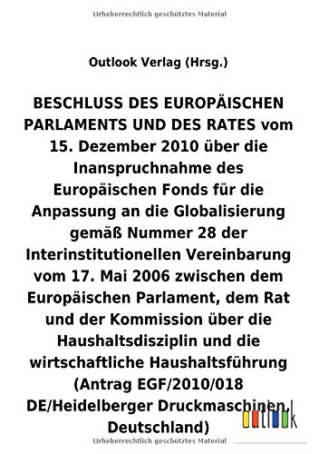 BESCHLUSS vom 15. Dezember 2010 über die Inanspruchnahme des Europäischen Fonds für die Anpassung an die Globalisierung gemäß Nummer 28 der ... und die wirtschaftliche Haushaltsführung
