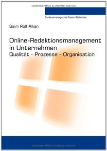 Online-Redaktionsmanagement in Unternehmen: Qualität - Prozesse - Organisation