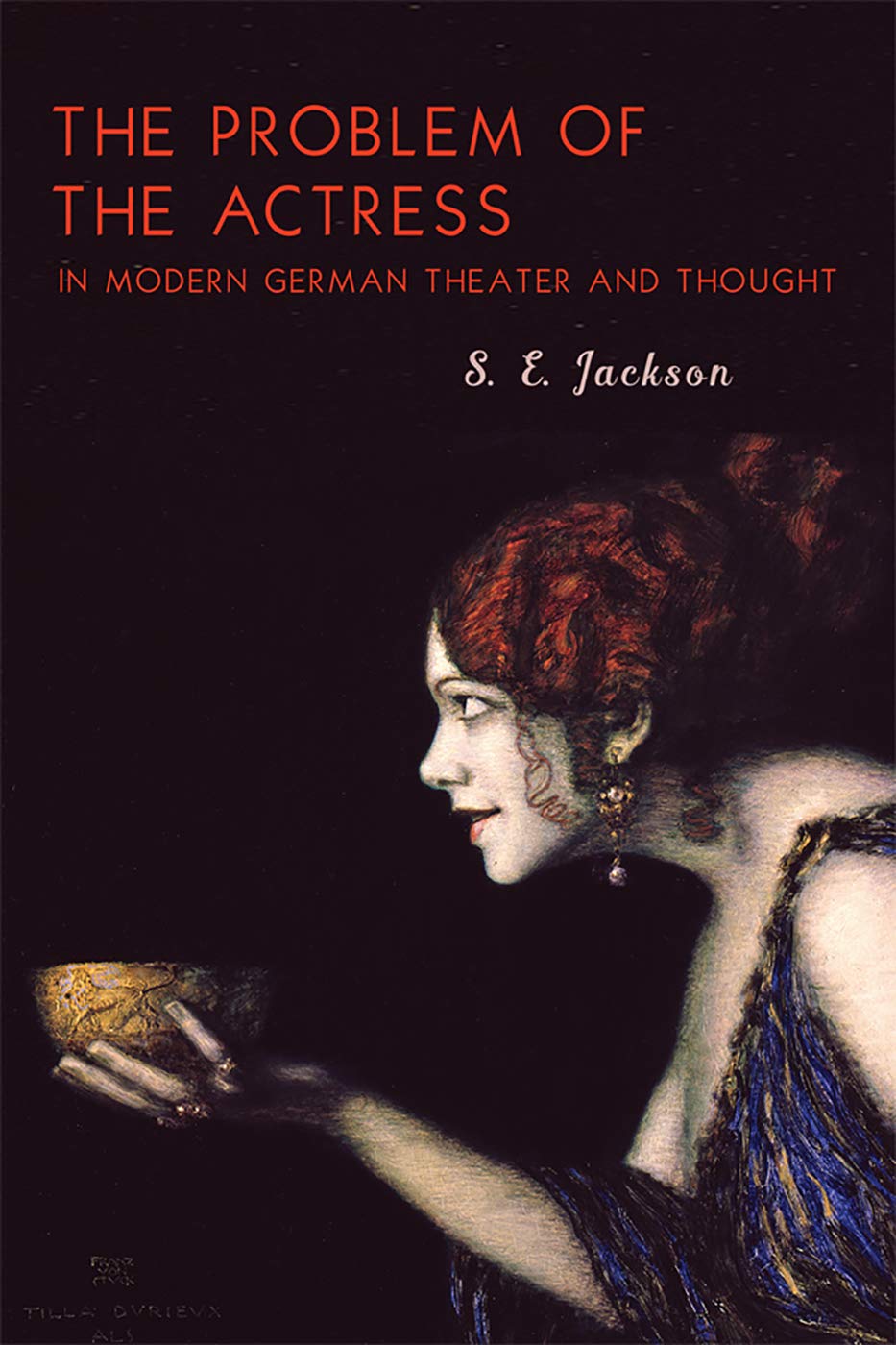 The Problem of the Actress in Modern German Theater and Thought (Studies in German Literature Linguistics and Culture, Band 217)