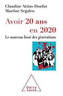 Avoir 20 ans en 2020: Le nouveau fossé des générations von Martine Segalen, Claudine Attias-Donfut | Buch | Zustand gut