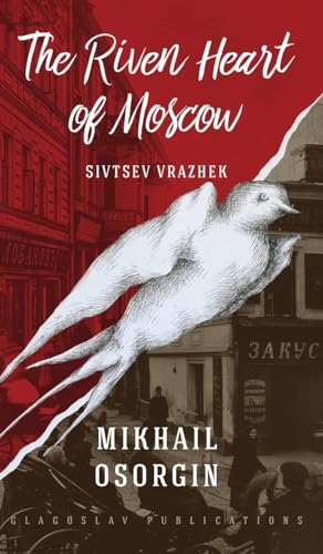 The Riven Heart of Moscow: Sivtsev Vrazhek