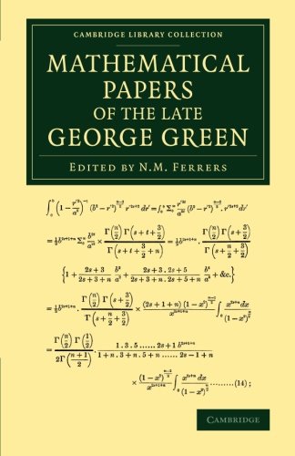 Mathematical Papers of the Late George Green (Cambridge Library Collection - Mathematics)