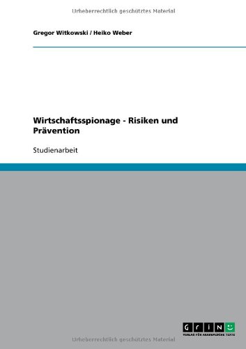 Wirtschaftsspionage - Risiken und Prävention
