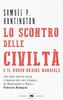 Lo scontro delle civiltà e il nuovo ordine mondiale. Il futuro geopolitico del pianeta