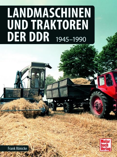 Rönicke, Frank: Landmaschinen und Traktoren der DDR