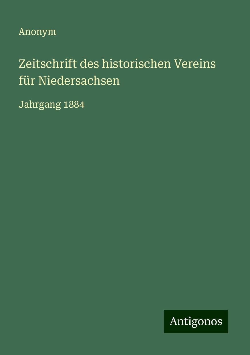 Zeitschrift des historischen Vereins für Niedersachsen: Jahrgang 1884