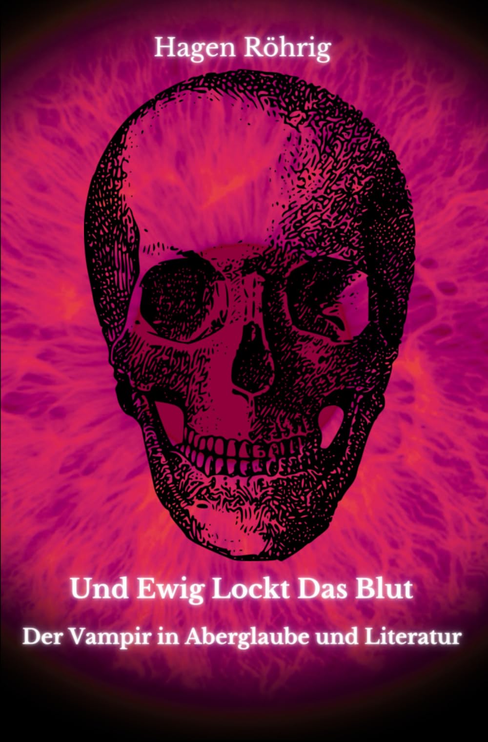 Und ewig lockt das Blut: Der Vampir in Aberglaube und Literatur