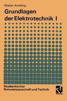 Grundlagen der Elektrotechnik I (Studienbücher Naturwissenschaft und Technik) (German Edition): 1