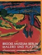 Brücke-Museum Berlin: Malerei und Plastik: Bestandskatalog. Band I