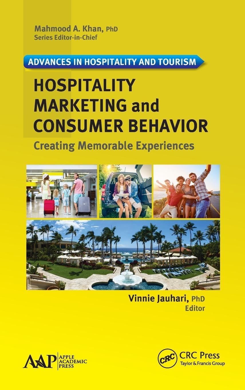 Hospitality Marketing and Consumer Behavior: Creating Memorable Experiences (Advances in Hospitality and Tourism)