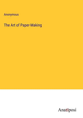 The Art of Paper-Making