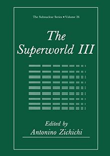The Superworld Iii (The Subnuclear Series, 26, Band 26)