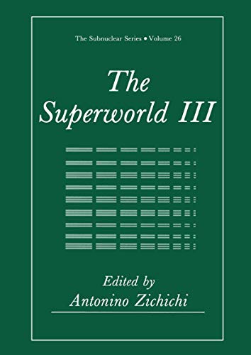 The Superworld Iii (The Subnuclear Series, 26, Band 26)