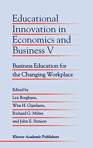 Educational Innovation in Economics and Business V: Business Education for the Changing Workplace (Educational Innovation in Economics and Business, 5, Band 5)