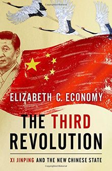 The Third Revolution: Xi Jingping and the New Chinese State