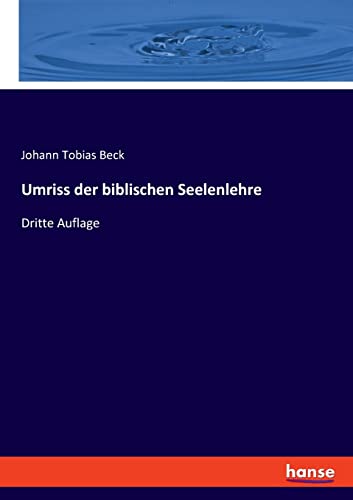 Umriss der biblischen Seelenlehre: Dritte Auflage