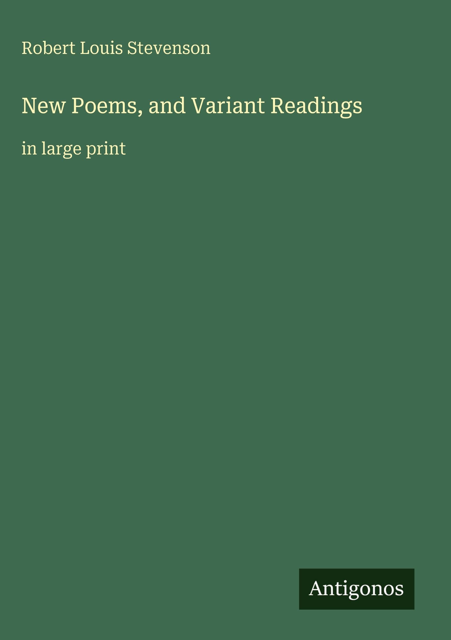 New Poems, and Variant Readings: in large print