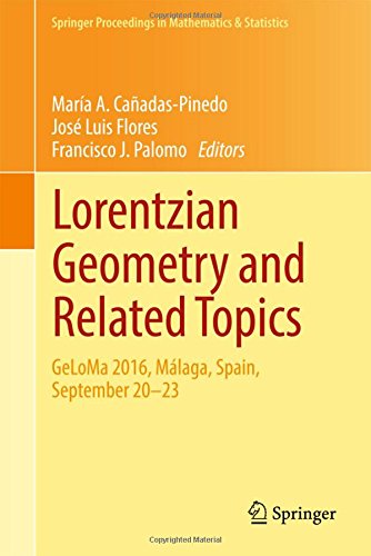 Lorentzian Geometry and Related Topics: GeLoMa 2016, Málaga, Spain, September 20–23 (Springer Proceedings in Mathematics & Statistics, Band 211)