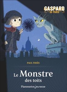 Gaspard de Paris. Vol. 1. Le monstre des toits