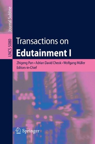 Transactions on Edutainment I (Lecture Notes in Computer Science / Transactions on Edutainment)
