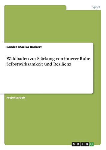 Waldbaden zur Stärkung von innerer Ruhe, Selbstwirksamkeit und Resilienz