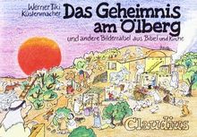 Das Geheimnis am Ölberg und andere Bilderrätsel aus Bibel und Kirche