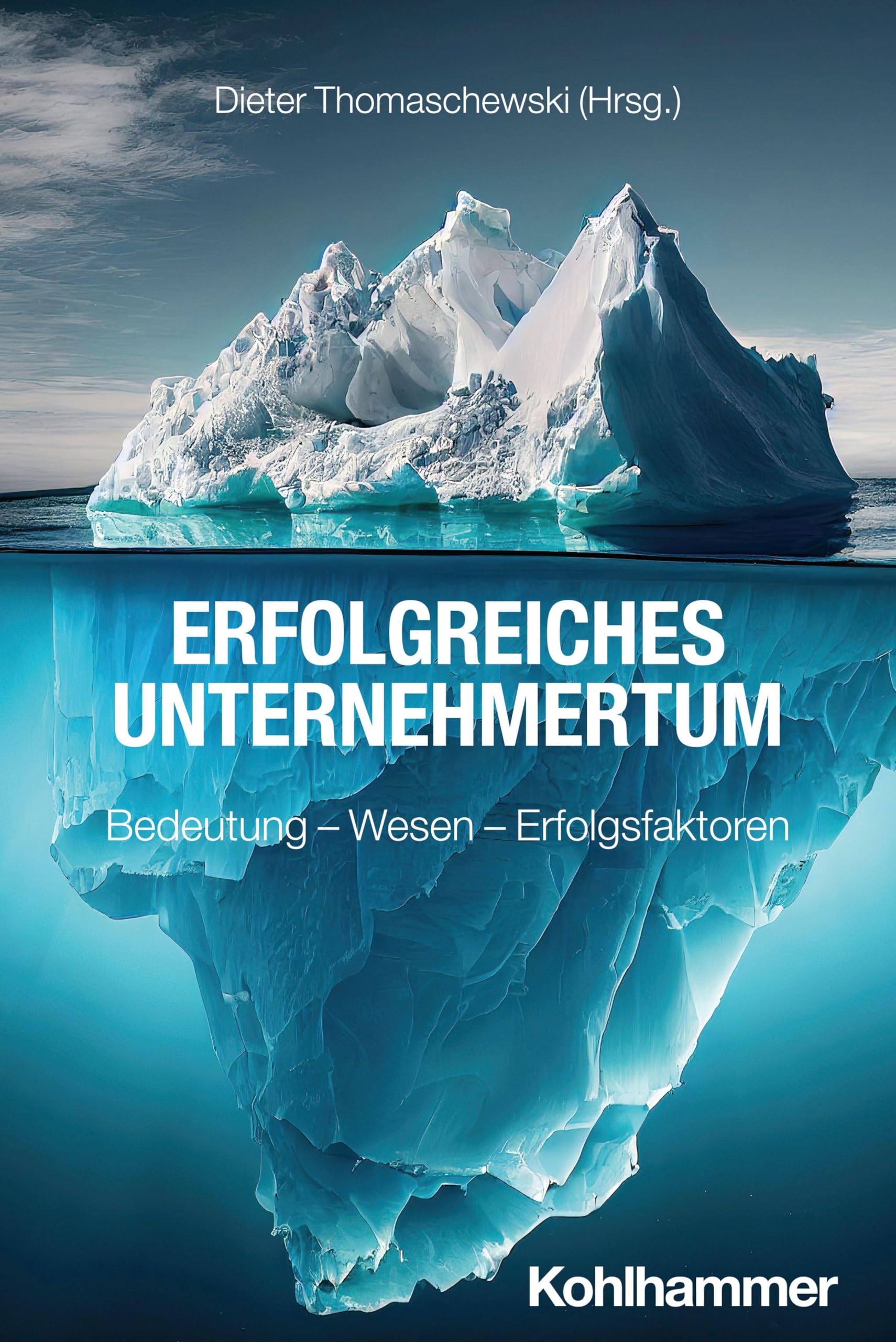 Erfolgreiches Unternehmertum: Bedeutung - Wesen - Erfolgsfaktoren