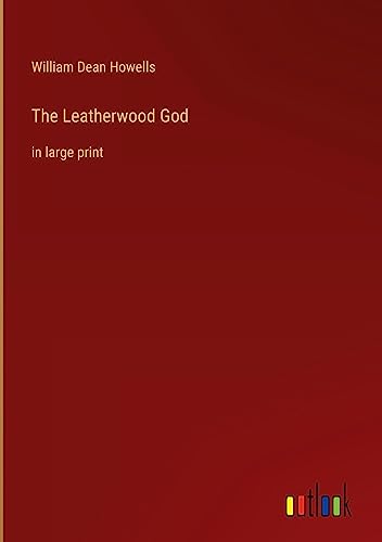 The Leatherwood God: in large print