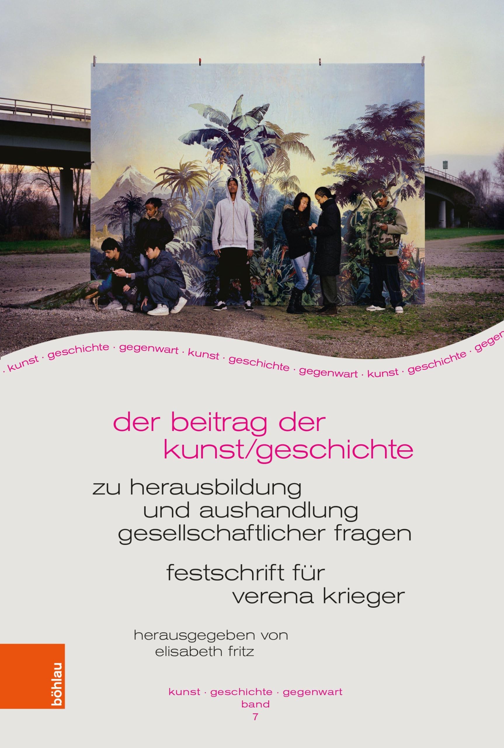 Der Beitrag der Kunst/geschichte zu Herausbildung und Aushandlung gesellschaftlicher Fragen: Festschrift für Verena Krieger (Kunst - Geschichte - Gegenwart)