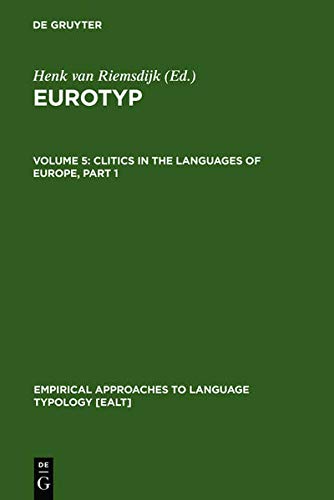 Clitics in the Languages of Europe (Empirical Approaches to Language Typology [EALT], 20-5)