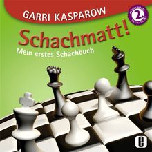 Schachmatt!: Mein erstes Schachbuch