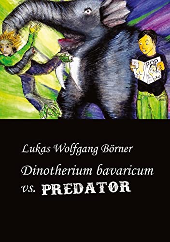 Dinotherium bavaricum vs. Predator (Die Endzeitjugend-Saga)