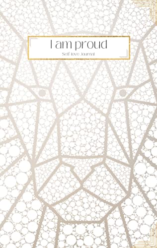 I am proud - Self-love Journal: Daily Questions to help you welcome more Positive Thinking, Motivation and Happiness into your Life: A Workbook to ... your Confidence, Gratitude and Self-esteem