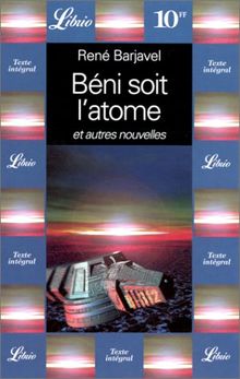 Béni soit l'atome : Et autres nouvelles (Librio)