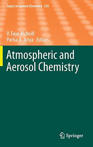 Atmospheric and Aerosol Chemistry (Topics in Current Chemistry, 339, Band 339)