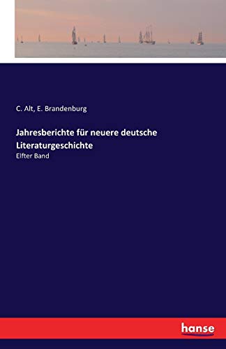 Jahresberichte für neuere deutsche Literaturgeschichte: Elfter Band