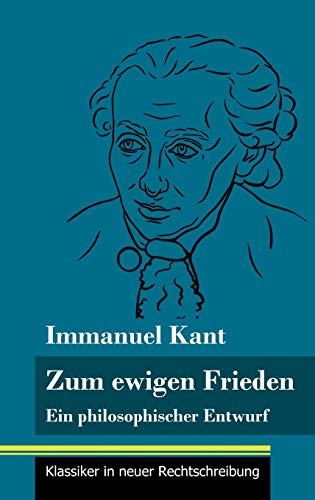 Zum ewigen Frieden: Ein philosophischer Entwurf (Band 14, Klassiker in neuer Rechtschreibung)