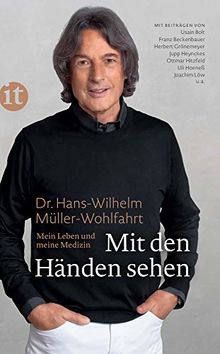 Mit den Händen sehen: Mein Leben und meine Medizin (insel taschenbuch) von Müller-Wohlfahrt, Dr. Hans-Wilhelm | Buch | Zustand sehr gut