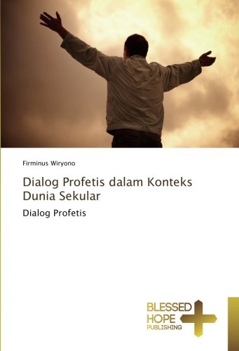 Dialog Profetis dalam Konteks Dunia Sekular: Dialog Profetis