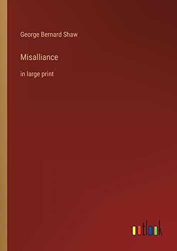 Misalliance: in large print