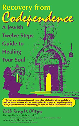Recovery from Codependence: A Jewish Twelve Steps Guide to Healing Your Soul (Twelve Step Recovery)