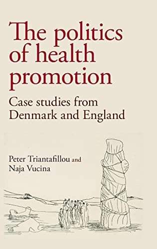 The politics of health promotion: Case studies from Denmark and England
