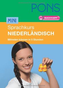 PONS Mini-Sprachkurs Niederländisch: Mitreden können in 5 Stunden. Buch mit App