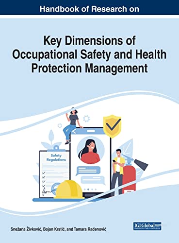 Handbook of Research on Key Dimensions of Occupational Safety and Health Protection Management (Advances in Human Resources Management and Organizational Development)