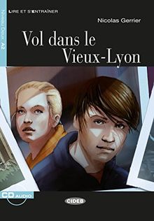 Vol dans le Vieux-Lyon: Französische Lektüre für das 2., 3. und 4. Lernjahr. Buch + Audio-CD (Lire et s'entrainer)
