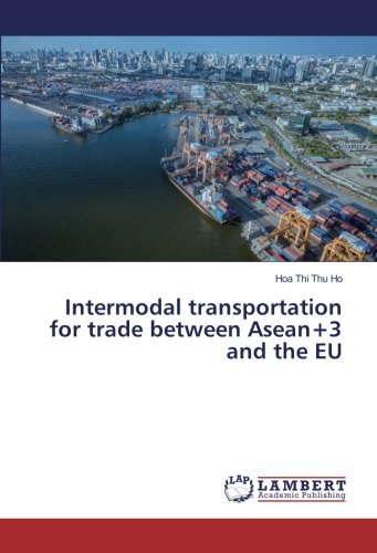 Intermodal transportation for trade between Asean+3 and the EU