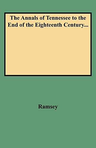 Annals of Tennessee to the End of the Eighteenth Century...